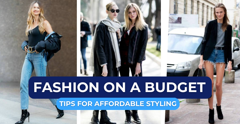 Fashion on a Budget: Tips for Affordable Styling
