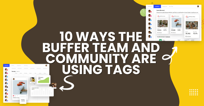 10 Ways the Buffer Team and Community are Using Tags